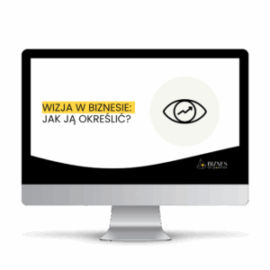 2w1: Webinar "Wizja w biznesie - jak ją określić" + Workbook